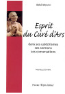 ESPRIT DU CURÉ D'ARS (L') dans ses catéchismes, ses sermons, ses conversations