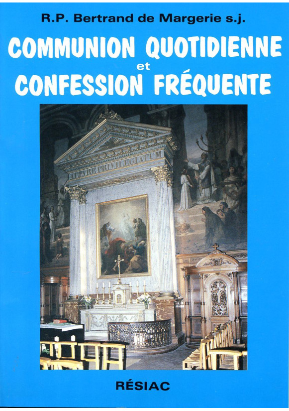 COMMUNION QUOTIDIENNE ET CONFESSION FREQUENTE