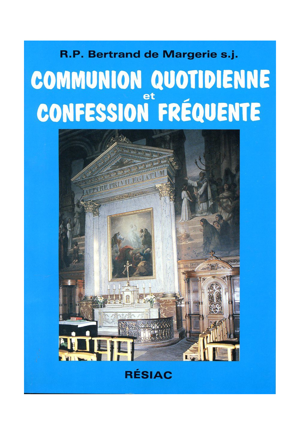 COMMUNION QUOTIDIENNE ET CONFESSION FREQUENTE