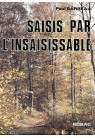 SAISIS PAR L'INSAISISSABLE