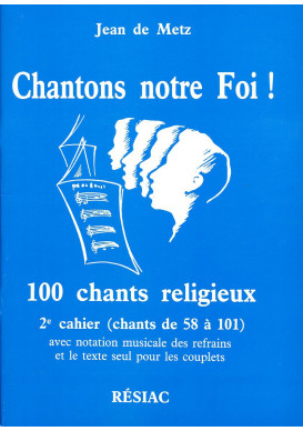 CHANTONS NOTRE FOI ! N° 58 A 101