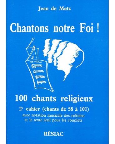 CHANTONS NOTRE FOI ! N° 58 A 101