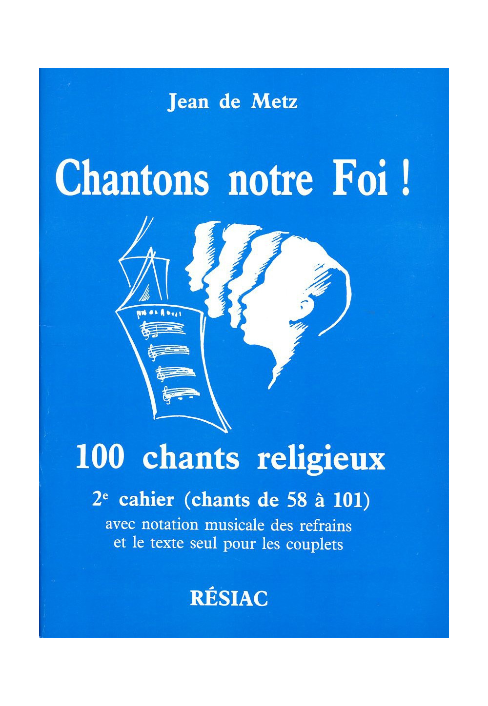 CHANTONS NOTRE FOI ! N° 58 A 101
