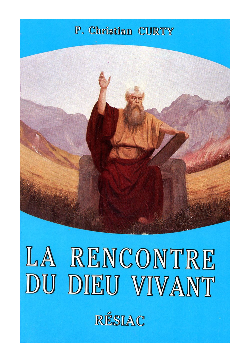 RENCONTRE DU DIEU VIVANT (LA)