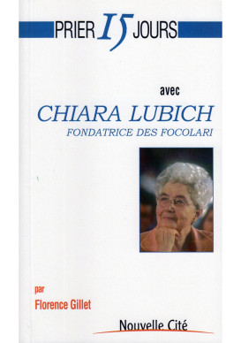 PRIER 15 JOURS AVEC CHIARA LUBICH