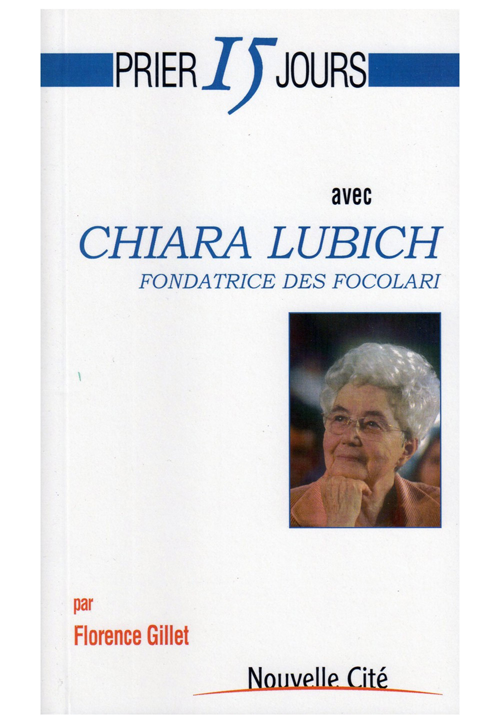 PRIER 15 JOURS AVEC CHIARA LUBICH