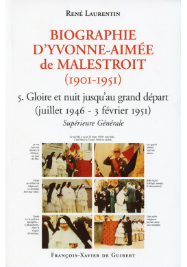 BIOGRAPHIE D'YVONNE AIMÉE DE MALESTROIT - Tome 5 : Gloires et nuit jusqu'au grand départ : juillet 1946-3 février 1951