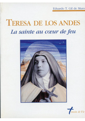 TERESA DE LOS ANDES LA SAINTE AU COEUR DE FEU