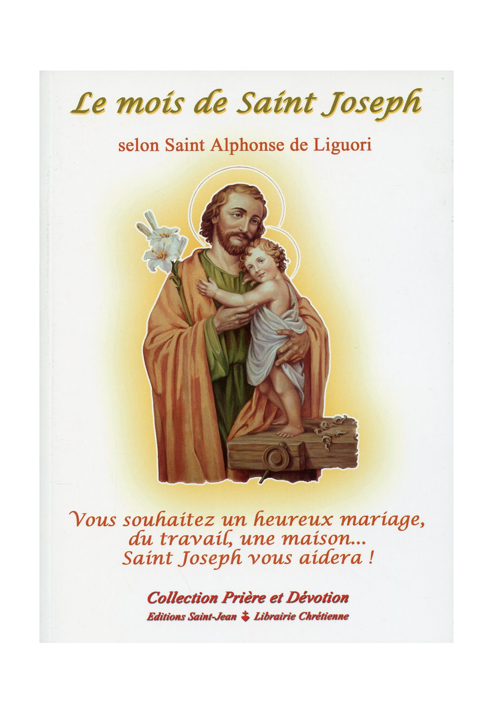 MOIS DE SAINT JOSEPH (LE) SELON SAINT ALPHONSE DE LIGUORI
