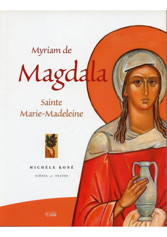 MYRIAM DE MAGDALA SAINTE MARIE MADELEINE