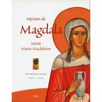 MYRIAM DE MAGDALA SAINTE MARIE MADELEINE
