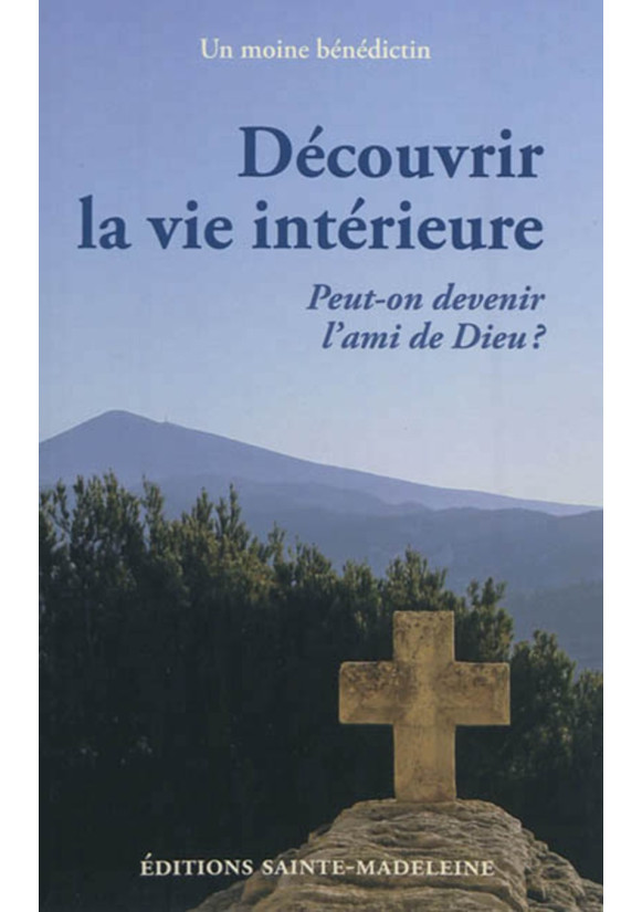 DÉCOUVRIR LA VIE INTÉRIEURE