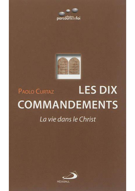 DIX COMMANDEMENTS (LES) - La vie dans le Christ