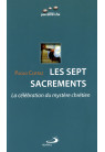 SEPT SACREMENTS (LES) - La célébration du mystère chrétien