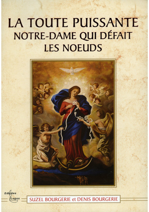 TOUTE PUISSANTE NOTRE-DAME QUI DÉFAIT LES NŒUDS (LA)