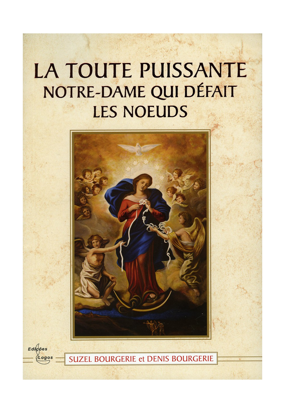 TOUTE PUISSANTE NOTRE-DAME QUI DÉFAIT LES NŒUDS (LA)