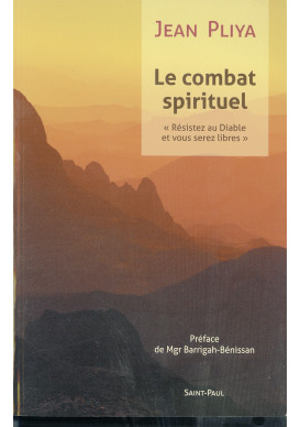 COMBAT SPIRITUEL (LE) «Résistez au Diable et vous serez libres»