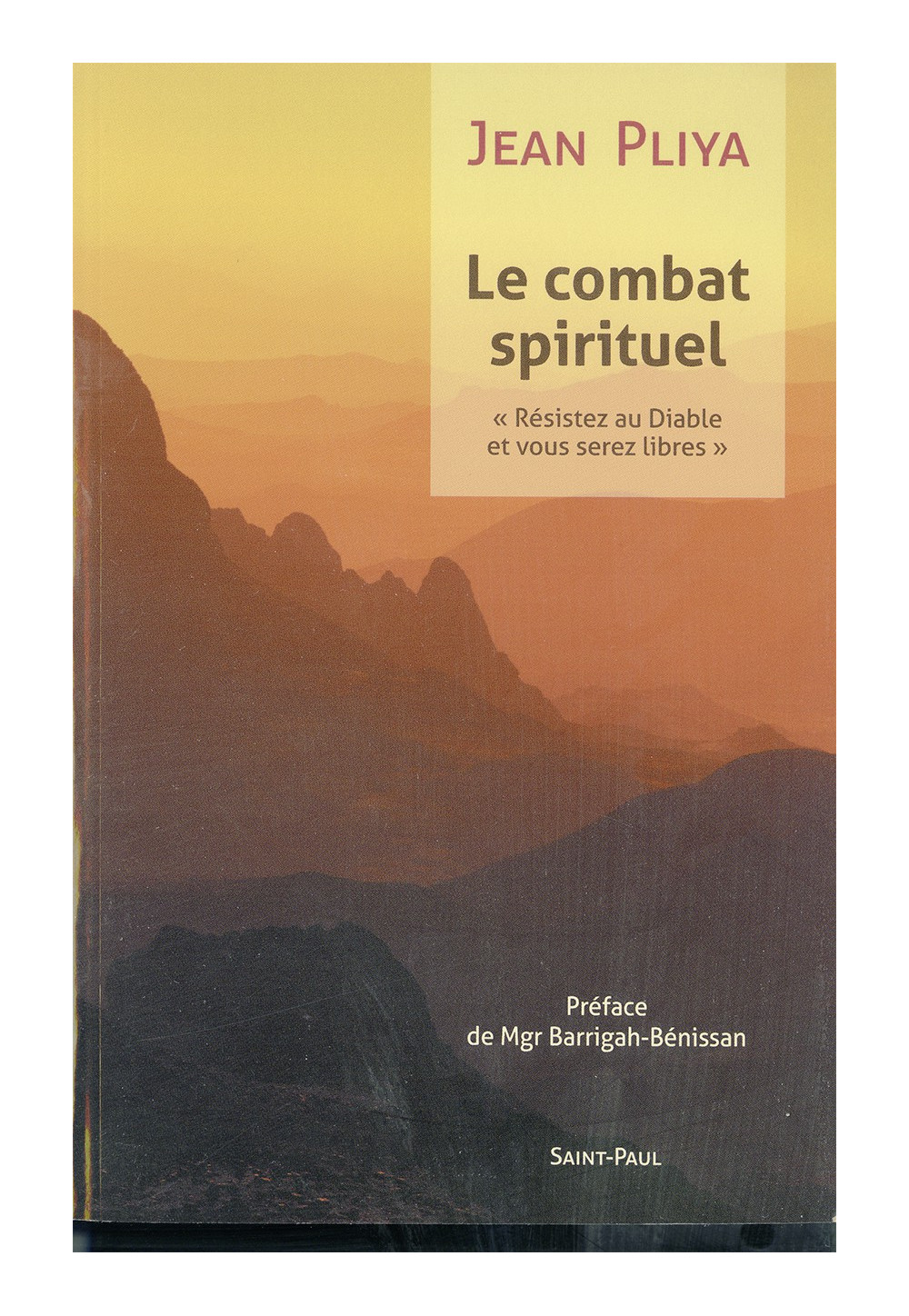COMBAT SPIRITUEL (LE) «Résistez au Diable et vous serez libres»