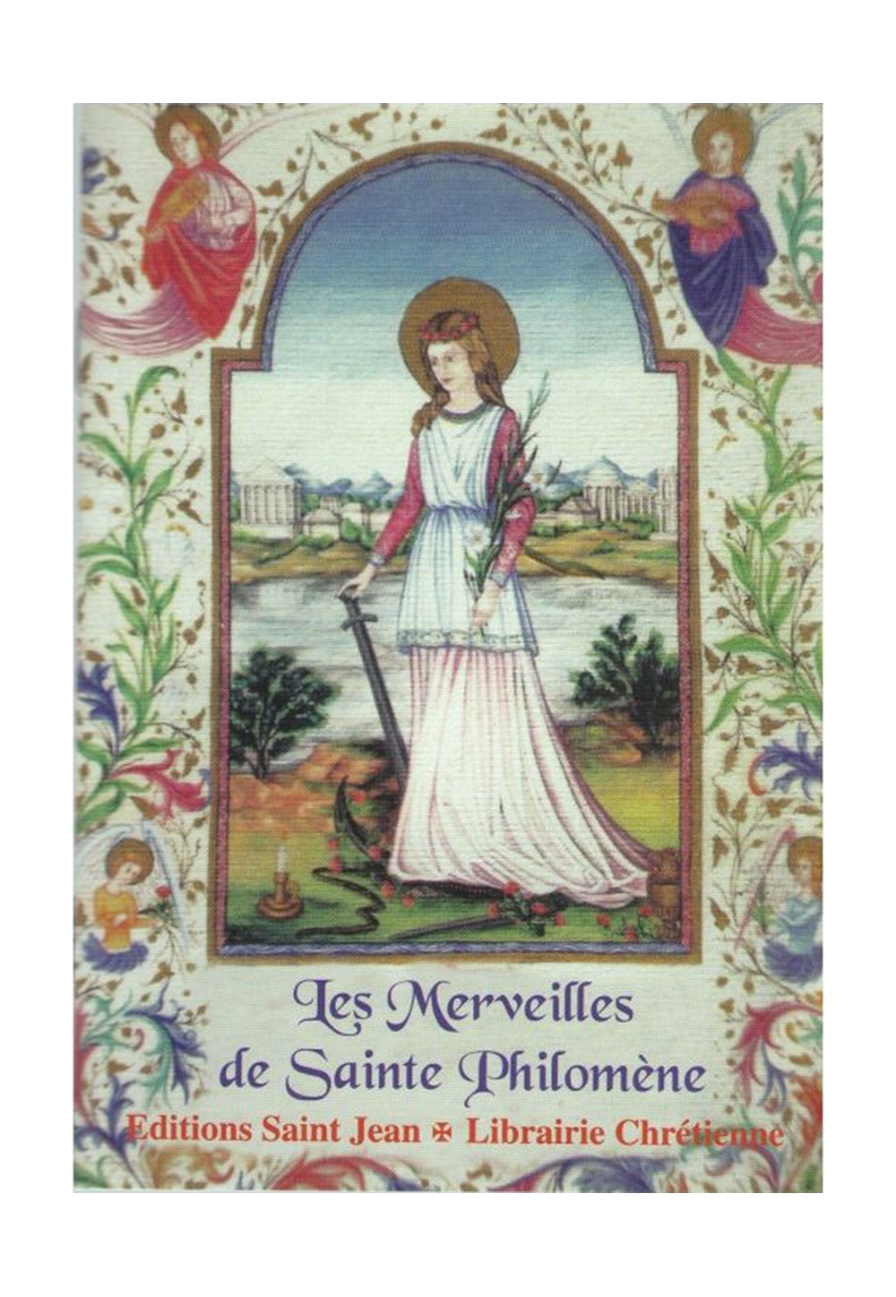 MERVEILLES DE SAINTE PHILOMÈNE (LES)