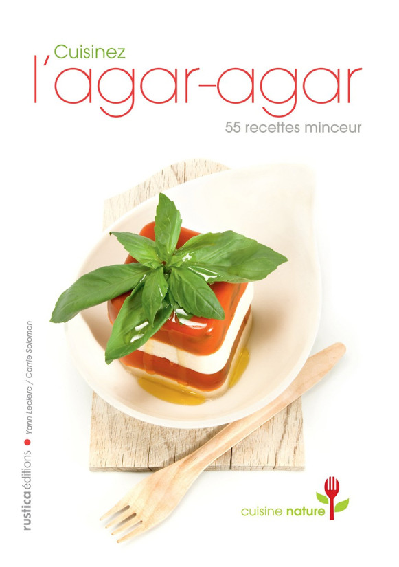 CUISINEZ L'AGAR-AGAR 55 recettes minceur