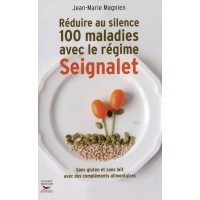 REDUIRE AU SILENCE 100 MALADIES AVEC LE REGIME SEIGNALET