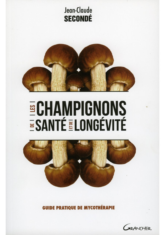 CHAMPIGNONS DE SANTÉ ET DE LONGÉVITÉ (LES)