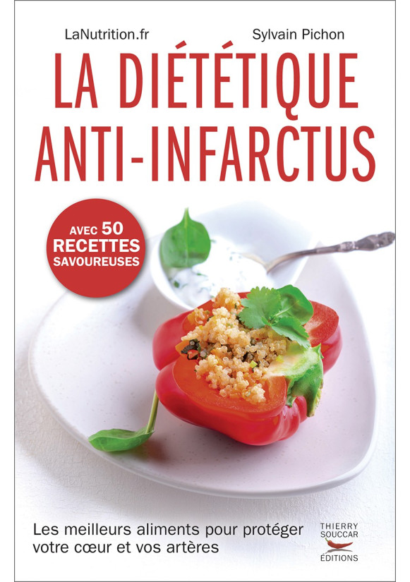 DIÉTÉTIQUE ANTI-INFARCTUS (LA) Avec 50 recettes savoureuses