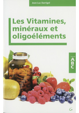 VITAMINES, MINÉRAUX ET OLIGOÉLÉMENTS (LES)