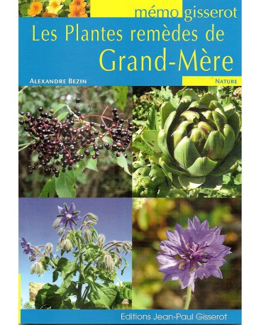 PLANTES REMÈDES DE GRAND-MÈRE (LES)