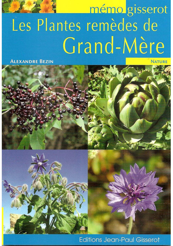 PLANTES REMÈDES DE GRAND-MÈRE (LES)