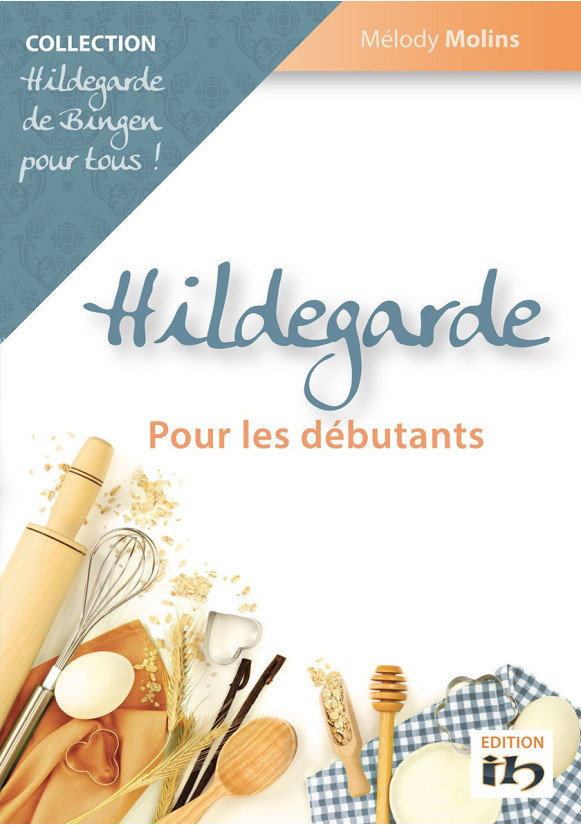 HILDEGARDE POUR LES DÉBUTANTS