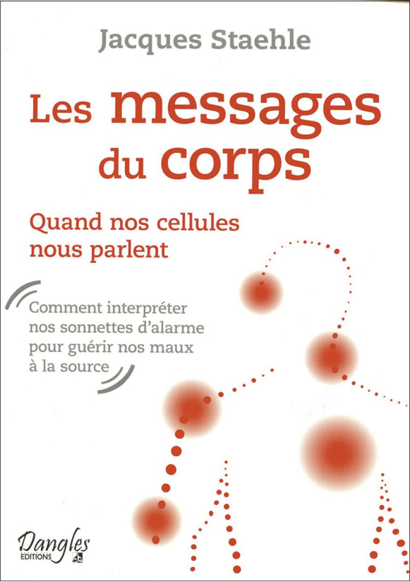 MESSAGES DU CORPS (LES) Quand nos cellules nous parlent