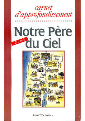NOTRE PERE DU CIEL  2e ANNEE - Carnet d'approfondissement