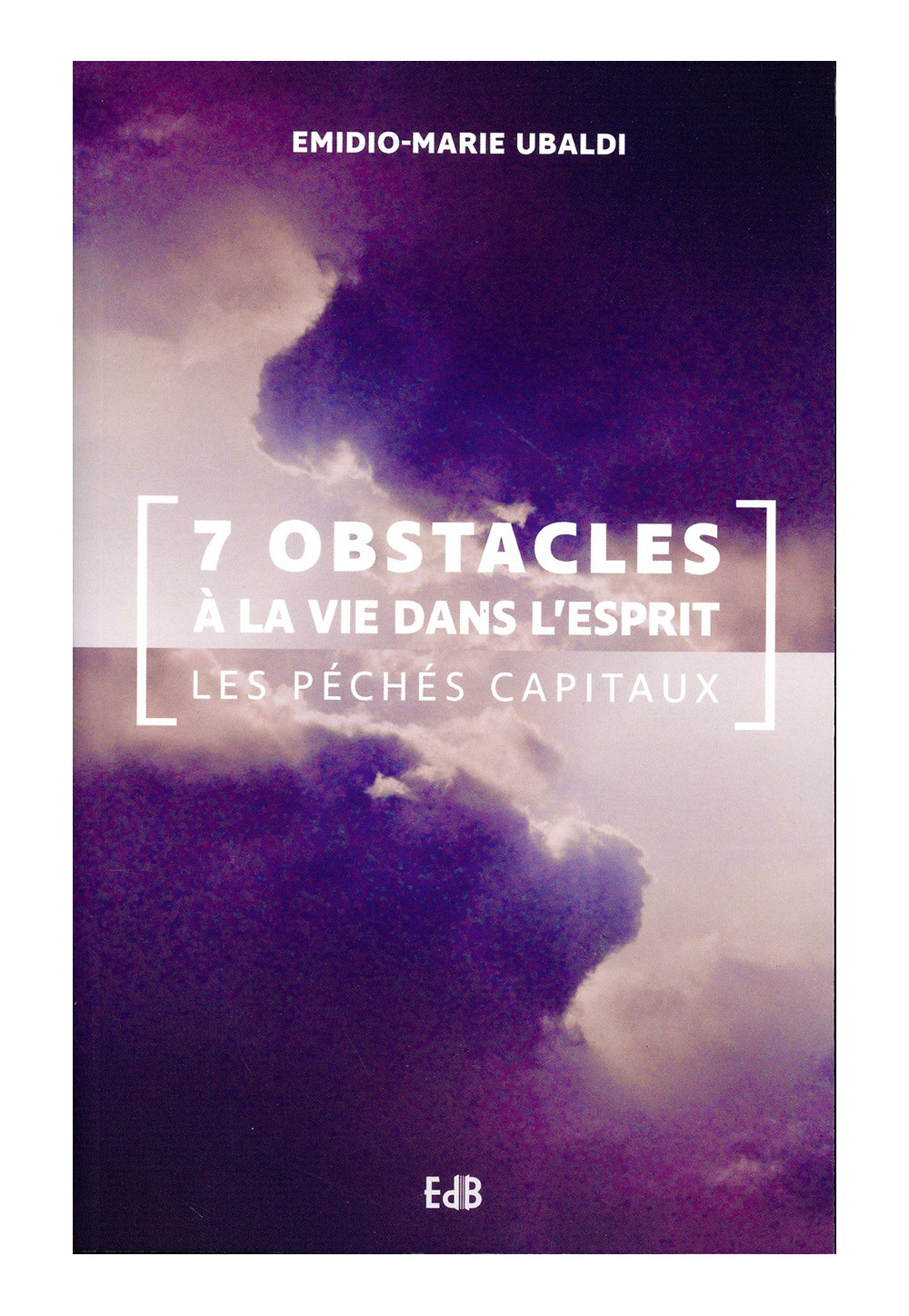 7 OBSTACLES À LA VIE DANS L’ESPRIT
