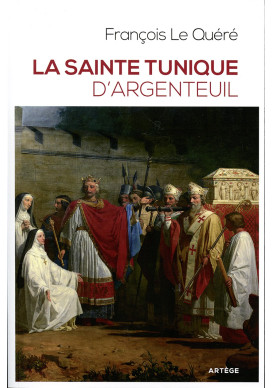 SAINTE TUNIQUE D’ARGENTEUIL (LA)