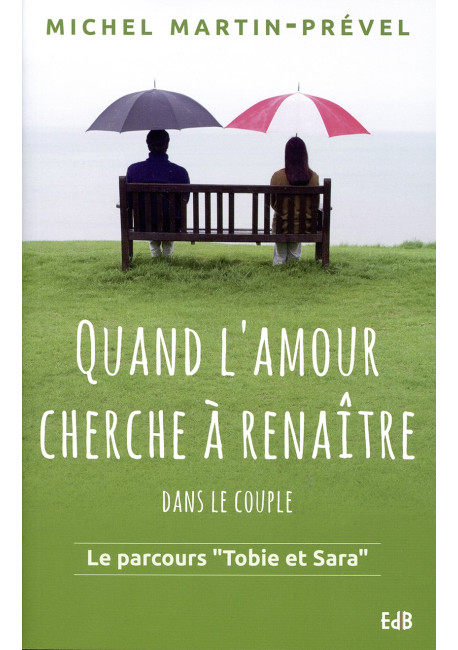 QUAND L’AMOUR CHERCHE À RENAÎTRE DANS LE COUPLE