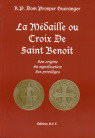 MEDAILLE OU CROIX DE ST BENOIT : ORIGINE, SIGNIFICATION, PRIVILÈGE