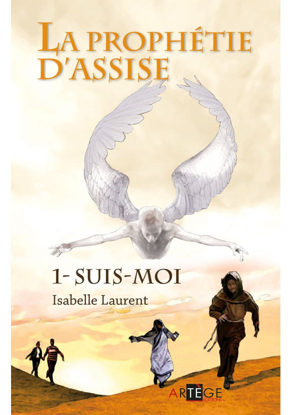 PROPHÉTIE D’ASSISE (LA) - Tome 1 - SUIS-MOI