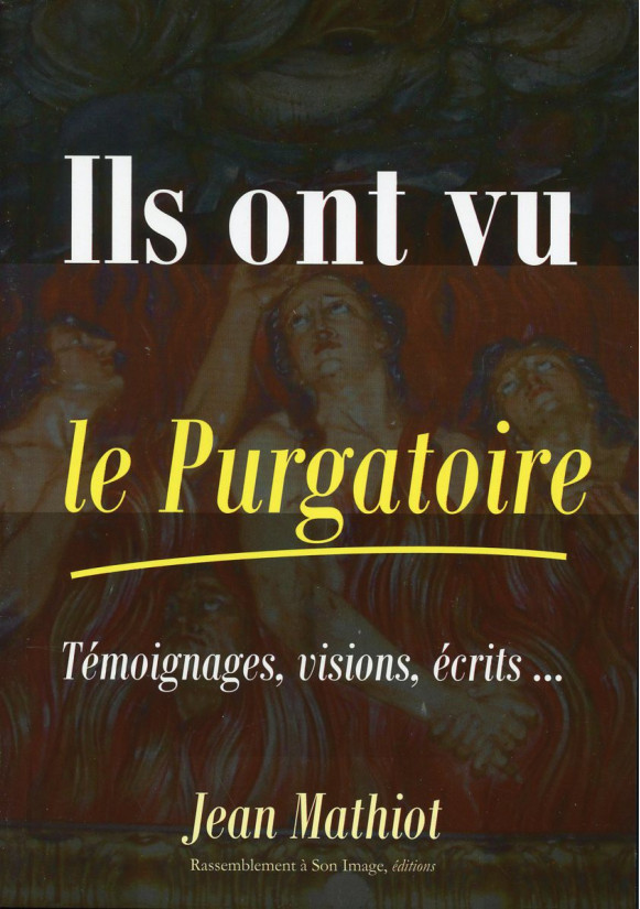 ILS ONT VU LE PURGATOIRE Témoignages, visions, écrits... 