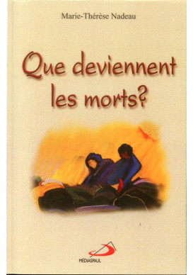 QUE DEVIENNENT LES MORTS ? 