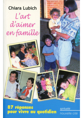 ART D'AIMER EN FAMILLE (L') 87 réponses pour vivre au quotidien