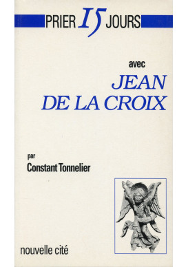 PRIER 15 JOURS AVEC JEAN DE LA CROIX