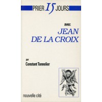 PRIER 15 JOURS AVEC JEAN DE LA CROIX