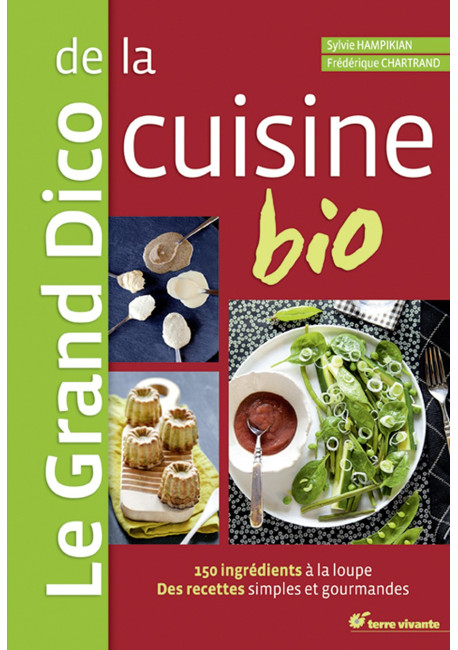 GRAND DICO DE LA CUISINE BIO (LE)