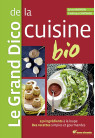 GRAND DICO DE LA CUISINE BIO (LE)