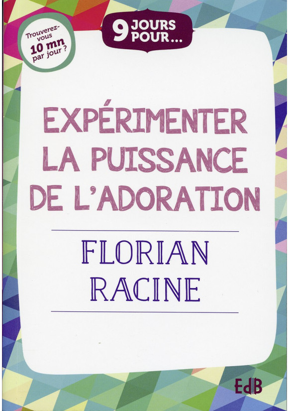 9 jours pour... EXPÉRIMENTER LA PUISSANCE DE L’ADORATION