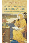 GUIDE DES REMÈDES D’HILDEGARDE (LE) Les principaux remèdes et leurs utilisations