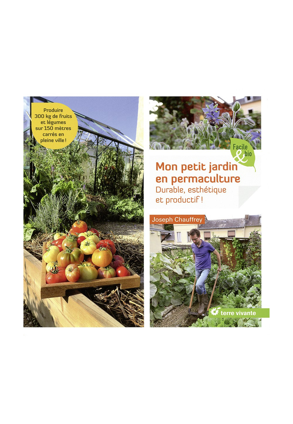 MON PETIT JARDIN EN PERMACULTURE Durable, esthétique et productif !