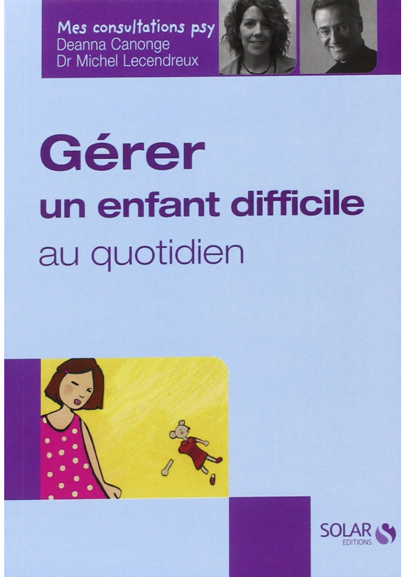 GÉRER UN ENFANT DIFFICILE AU QUOTIDIEN