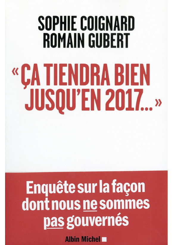 ÇA TIENDRA BIEN JUSQU’EN 2017...